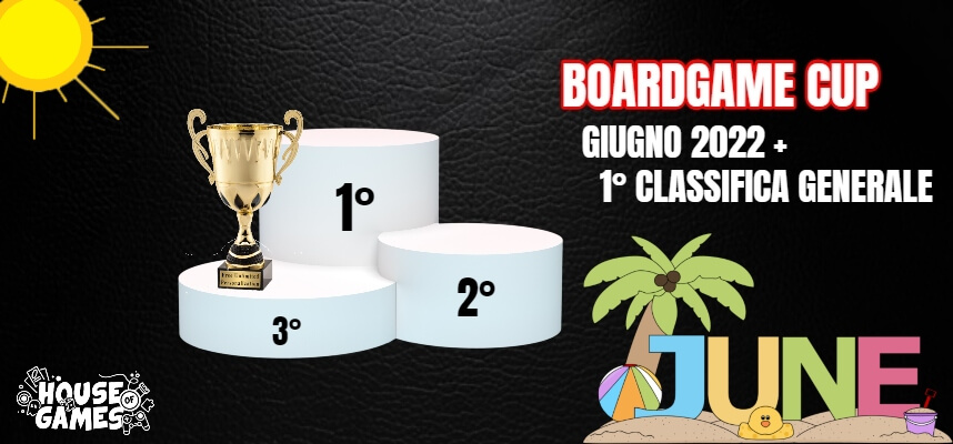 BOARDGAME CUP: I 7 Giochi Da Tavolo Più “Caldi” Di Giugno 2022 e Prima  Parziale Classifica Generale